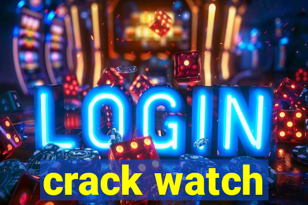 crack watch